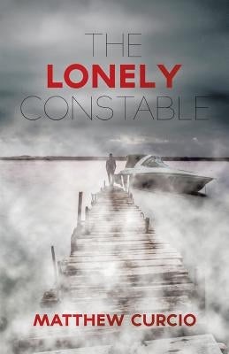 The Lonely Constable by Curcio, Matthew