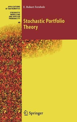 Stochastic Portfolio Theory by Fernholz, E. Robert