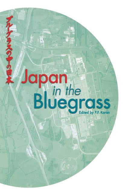 Japan and the Bluegrass by Karan, Pradyumna P.