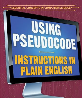 Using Pseudocode: Instructions in Plain English by Bard, Jonathan