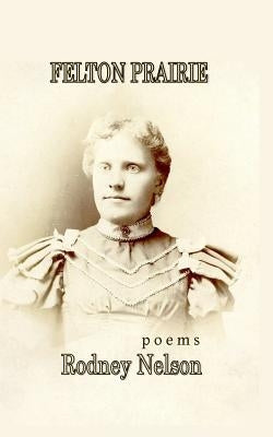 Felton Prairie by Nelson, Rodney