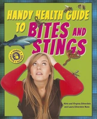 Handy Health Guide to Bites and Stings by Silverstein, Alvin