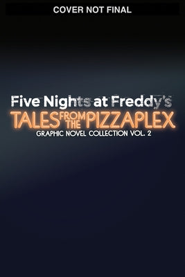 Five Nights at Freddy's: Tales from the Pizzaplex Graphic Novel Collection Vol. 2 by Cawthon, Scott