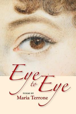 Eye to Eye by Terrone, Maria