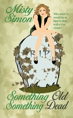 Something Old, Something Dead by Simon, Misty