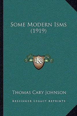 Some Modern Isms (1919) by Johnson, Thomas Cary
