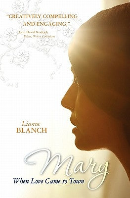 Mary: When Love Came to Town by Blanch, Lianne
