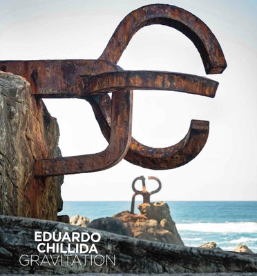 Eduardo Chillida: Gravitation by Chillida, Eduardo