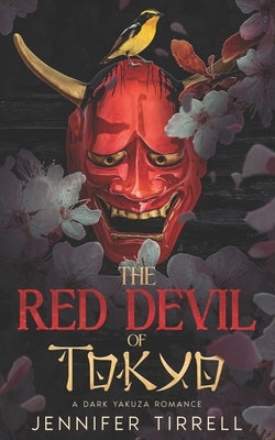 The Red Devil of Tokyo: A Dark Yakuza Romance by Tirrell, Jennifer