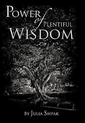 Power of Plentiful Wisdom by Shpak, Julia