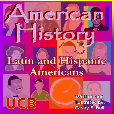 American History: Latin and Hispanic Americans by Bell, Casey Samuel