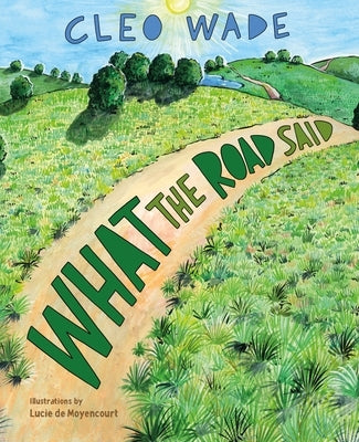 What the Road Said by Wade, Cleo