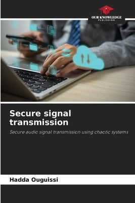 Secure signal transmission by Ouguissi, Hadda