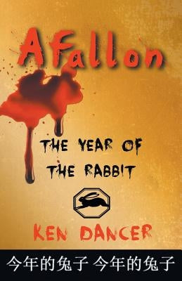 Afallon: The Year of the Rabbit by Dancer, Ken