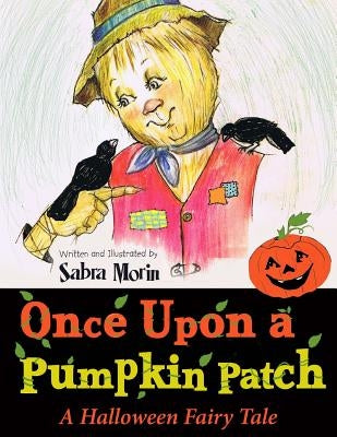 Once Upon a Pumpkin Patch by Morin, Sabra