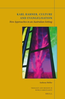 Karl Rahner, Culture and Evangelization: New Approaches in an Australian Setting by Mellor, Anthony