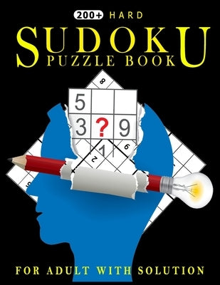 200 Hard Sudoku Puzzle Book for Adult with Solution: The Supreme Challenge Collection of Sudoku Problems! by Azbarry Book