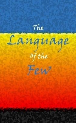 The Language of the Few by Coleman, Shawn