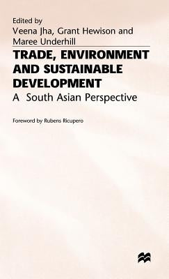 Trade, Environment and Sustainable Development: A South Asian Perspective by Hewison, Grant