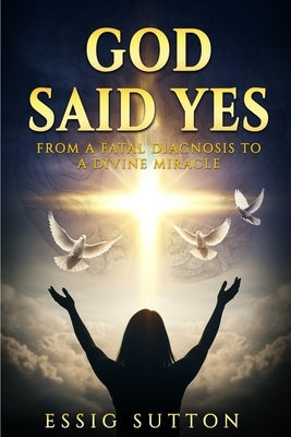 God Said Yes by Sutton, Essig