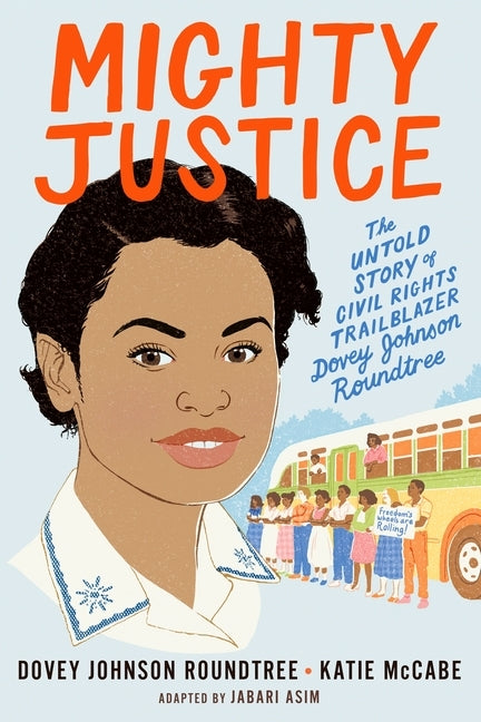 Mighty Justice (Young Readers' Edition): The Untold Story of Civil Rights Trailblazer Dovey Johnson Roundtree by McCabe, Katie