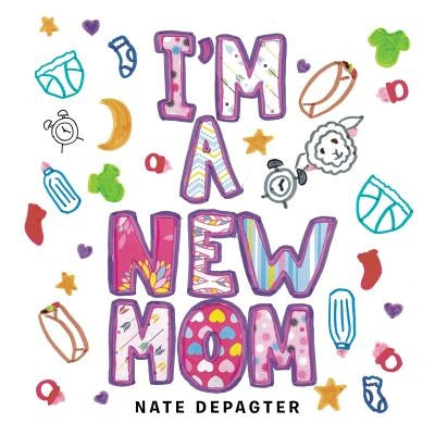 I'm a New Mom by Depagter, Nate