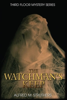 The Watchman's Keep by Struthers, Alfred M.