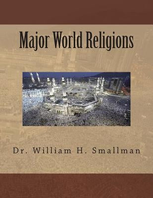 Major World Religions by Smallman, William