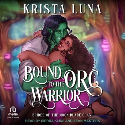 Bound to the Orc Warrior by Luna, Krista