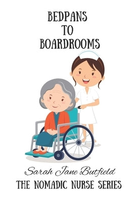 Bedpans To Boardrooms by Papworth, Martin