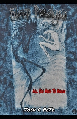 Sleep Paralysis: All You Need To Know by C. Pete, Josh
