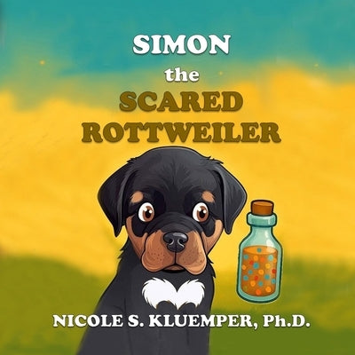 Simon the Scared Rottweiler by Kluemper, Nicole S.