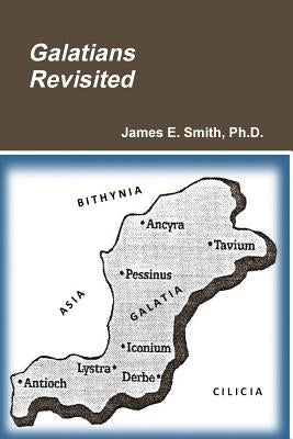 Galatians Revisited by Smith, James E.
