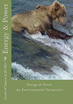 Energy & Power: An Environmental Perspective by Zamzow, Charles W., Jr.