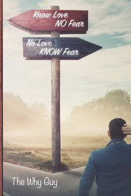 Know Love No Fear-No Love Know Fear by Guy, The Why