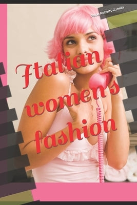 Italian women's fashion by Zanella, Paolo Roberto