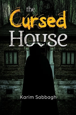 The Cursed House by Sabbagh, Karim
