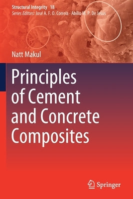 Principles of Cement and Concrete Composites by Makul, Natt