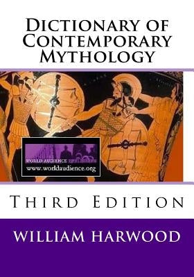 Dictionary of Contemporary Mythology: Third Edition, 2011 by Strozier, M. Stefan
