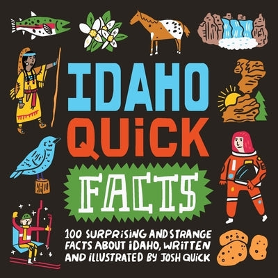 Idaho Quick Facts by Quick, Josh