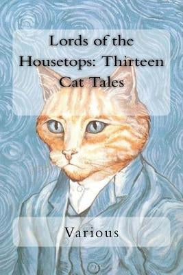 Lords of the Housetops: Thirteen Cat Tales by Powell, G. H.