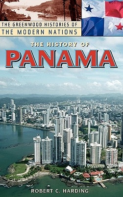 The History of Panama by Harding, Robert C.