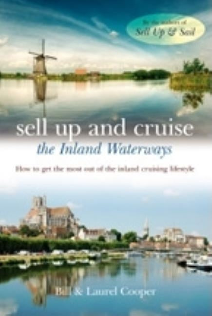 Sell Up and Cruise the Inland Waterways by Cooper, Bill