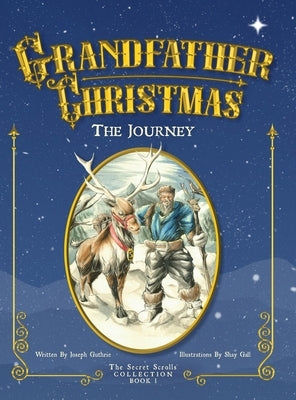 The Journey: Grandfather Christmas by Guthrie, Joseph