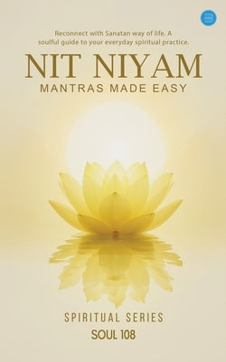 Nit Niyam - Mantras Made Easy by 108, Soul