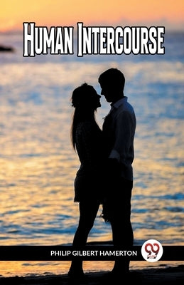 Human Intercourse by Gilbert Hamerton, Philip