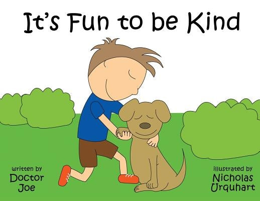It's Fun to Be Kind by Joe, Doctor