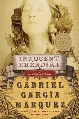 Innocent Erendira and Other Stories by Garcia Marquez, Gabriel