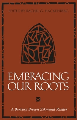 Embracing Our Roots by Brown Zikmund, Barbara