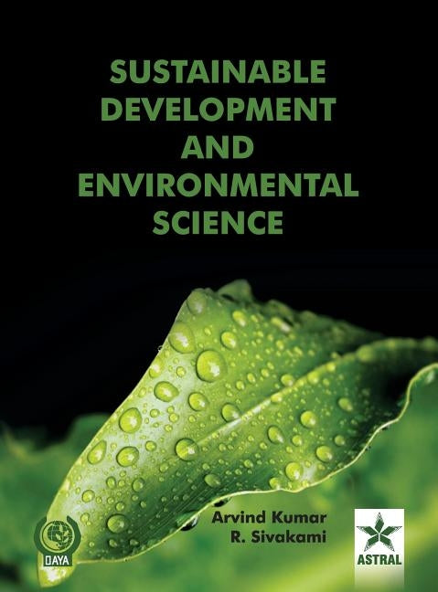 Sustainable Development and Environmental Science by Kumar, Arvind &. Sivakami R.